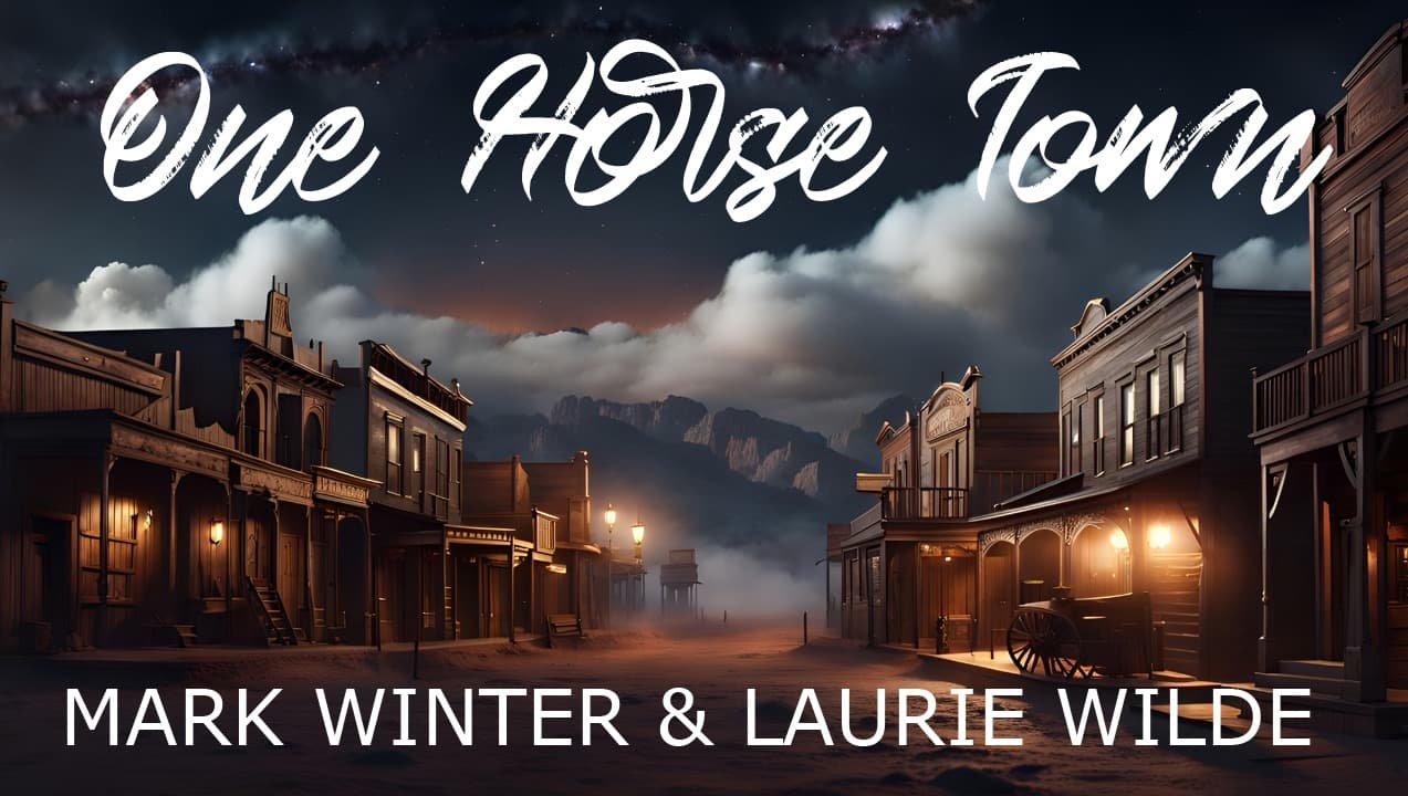 Mark Winter & Laurie Wilde - ONE HORSE TOWN